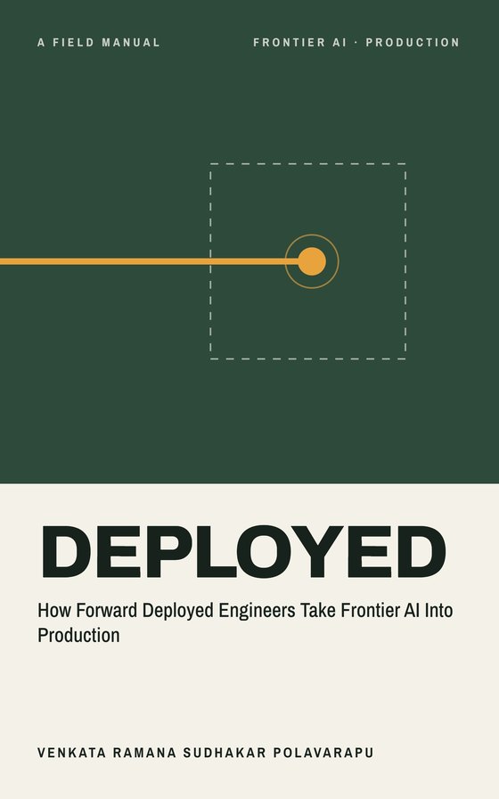 Cover of the book Deployed: How Forward Deployed Engineers Take Frontier AI Into Production, by Venkata Ramana Sudhakar Polavarapu